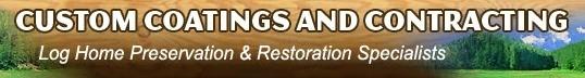 Custom Coatings and Contracting- Log Restoration and Replacement of the Adirondacks