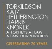 Torkildson, Katz, Hetherington, Harris & Knorek, Attys at Law