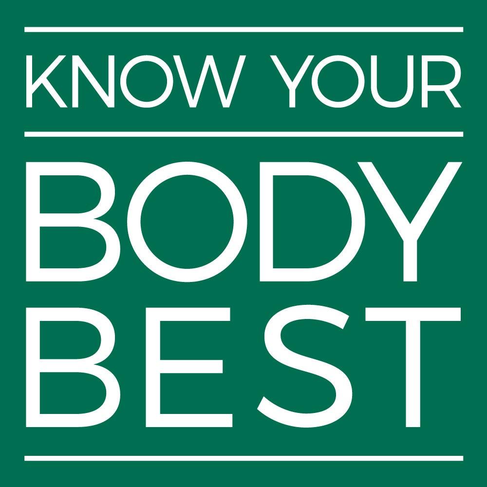 Know Your Body Best