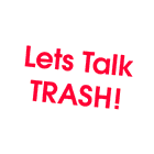 Lets Talk Trash