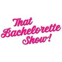 That Bachelorette Show