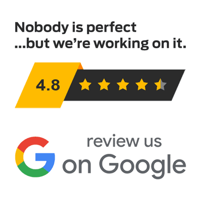 Nobody is perfect, but we're working on it without 4.8 star Google Rating