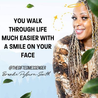 Spiritual Life Coach/ International Motivational Speaker
Author Brandie Pyburn-Smith 
#thegiftedmessenger