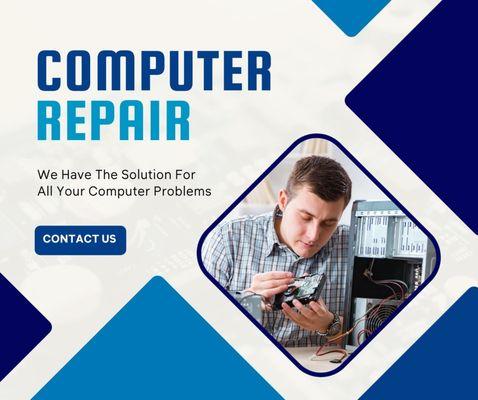 We Have The Solution For 
 All Your Computer Problems