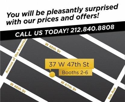 Visit us today! 37 West 47th Street, Booths 2-6, NY, NY