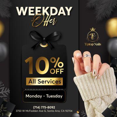 WEEKDAY SPECIAL 
 10% OFF All Services!
 Available Monday & Tuesday