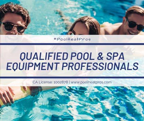 We're Licensed, Qualified Pool & Spa Equipment Professionals