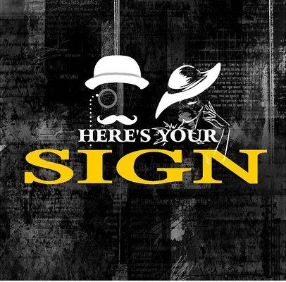 Heres Your Sign