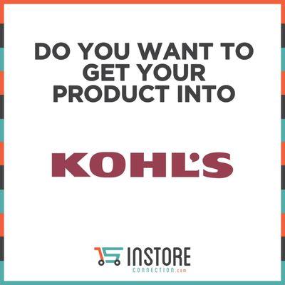 Get your product into Kohl's with Instoreconnection.com ( In Store Connection)