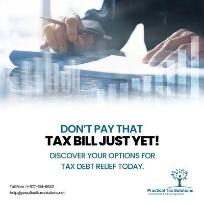 Discover all of your options, before making any rash decisions. Practical Tax Solutions is here for you!