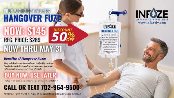 Hangover Fuze Sale at Infuze Aesthetics & Wellness!!!
 
 50% off save as much as $145
 
 Call or text 702-964-9500 to book your appointment.