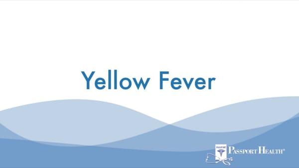 Passport Health.  Your home for Yellow FEVER.