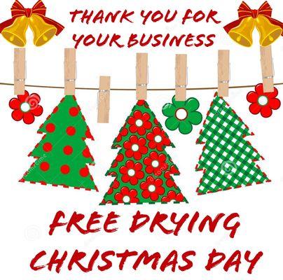 Thank you for a great first year! As an appreciation we will be offering free drying Christmas Day!