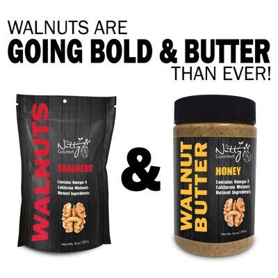 The Nutty Gourmet's walnuts are Going Bold & Butter than ever!