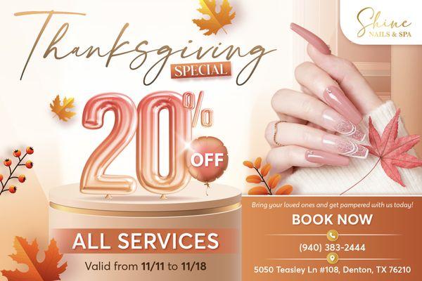 SHINE BRIGHT THIS THANKSGIVING WITH 20% OFF ALL SERVICES 
Valid from 11/11/2024 - 11/18/2024