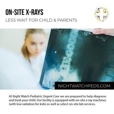 We provide on-site X-Rays and Labs. Less Wait for Child and Parents.