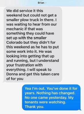 Conversation with Brian a WEEK after I was originally stood up. He was supposed to get back to me about another truck servicing the property