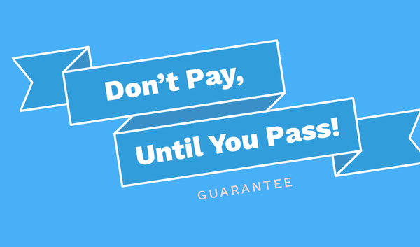 Don't Pay Until You Pass Guarantee