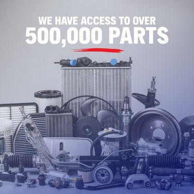 We have access to over 500,000 parts!