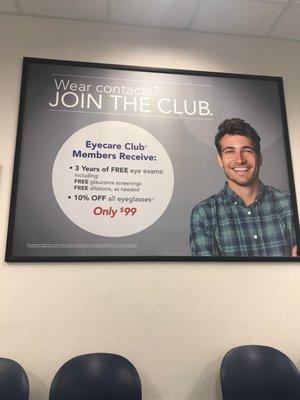 Eye care club is why I come here 3 years of exams 10% off glasses and contacts unlimited eyecare doctor visits!!