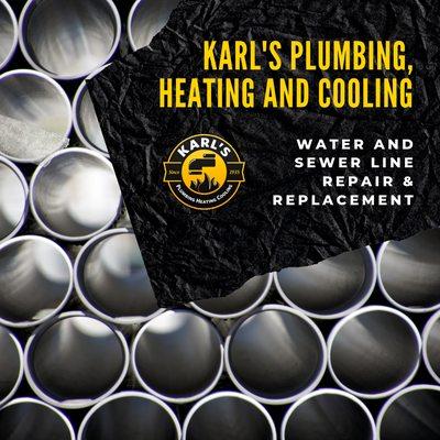 At Karl's we replace and repair Water and Sewer lines.