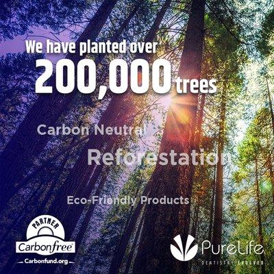 PureLife Dental has a commitment to protecting our environment, one tree at a time.