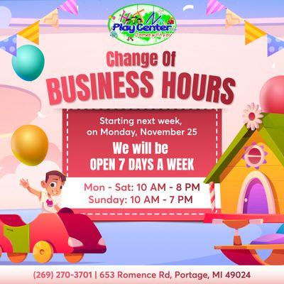 CHANGE OF BUSINESS HOURS 

Starting Monday, November 25, HTN Play Center will be OPEN 7 DAYS A WEEK to serve you better! 
 Our new