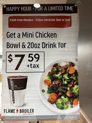 Happy hour special (between 2-5 PM) with a mini chicken bowl and 20 ounce drink for $7.59