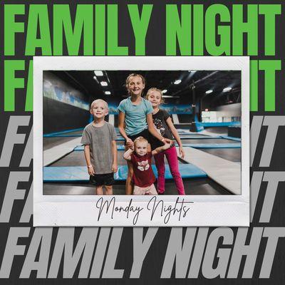 Monday Night is FAMILY NIGHT!   Every Monday 5:00pm - 8:00pm ‍‍ Families can jump for $7/hr, per person!