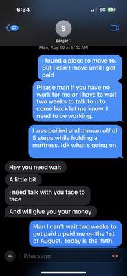 Then he tells me I can maybe still work but wait 2 weeks then when he comes he lies and intentionally messes me over.