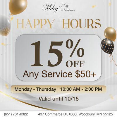 HAPPY HOURS 
 15% OFF Any Service $50+
 Monday - Thursday |  10:00 AM - 2:00 PM 
 Valid until 10/15/2024

Fall is around the