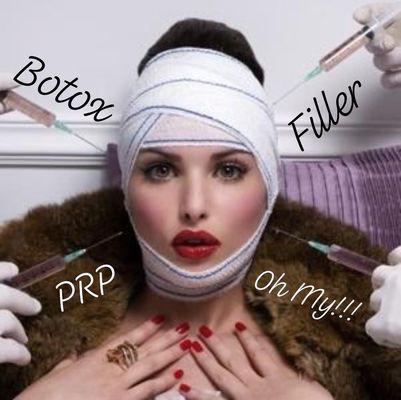 Botox. Filler, PRP and MORE..... Oh my!!!!!