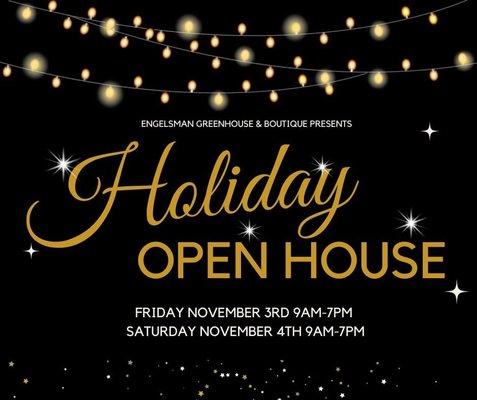 Holiday Open House is coming soon! 11/3 & 11/4 9am-7pm