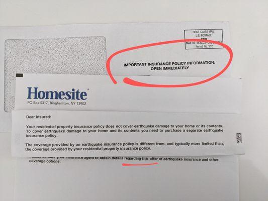 Mail from homesite titled open immediately. We don't use homesite. Inside is earthquake insurance offer code.