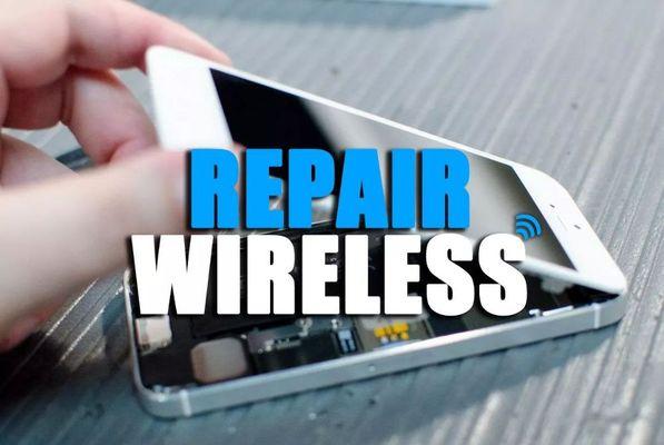 Repair Wireless - we'll get the job done right!