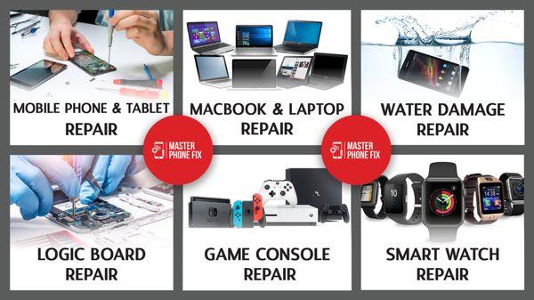 We repair Phones, Tablets, iPads, Computer/Laptops, Game Consoles, Smart Watches and more.