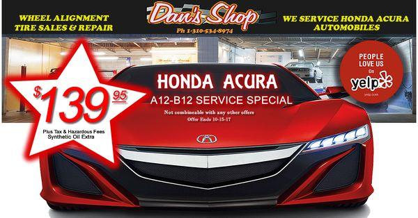 Honda Acura A12-B12 Service Special Now Only $139.95 Torrance, Cali. Call us @ 1-310-534-8974