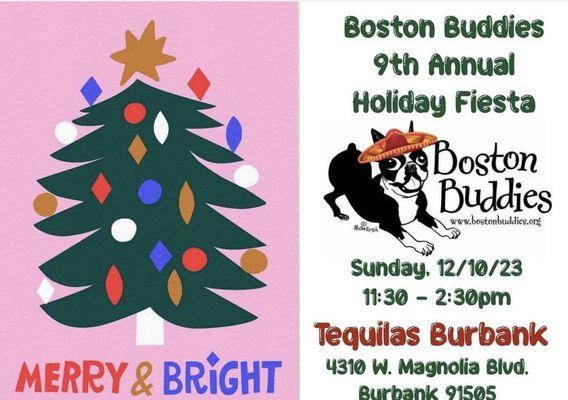 Boston Buddies 9th Annual Holiday Fiesta!  Sunday, December 10th, 2023 from 11:30am - 2:30pm 4310 W. Magnolia Blvd, Burbank, CA 91505