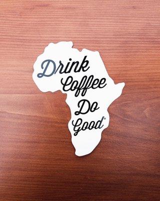 Drink Coffee. Do Good. sticker