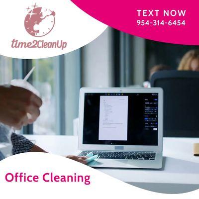 The Best Office Cleaning Services, visit us at www.time2cleanup.com or TEXT at 954-314-6454