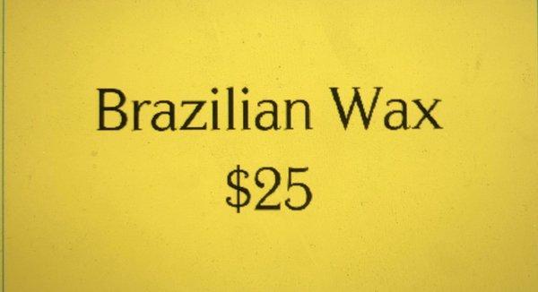 Full body waxing available. *Brazilian special $25 -1st time client only*