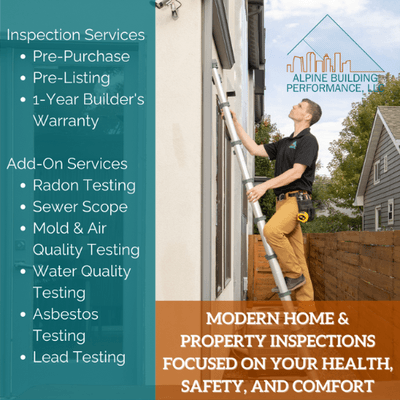 Alpine Building Performance offers Home and Property Inspections. Add-Ons: Sewer Scope, Radon Testing, Mold/Air Quality & Water Quality.