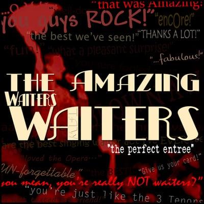 The Amazing Waiters are the Original Singing Waiter Act.  A So Cal Creation.