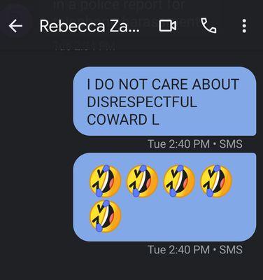 REBECCA ZAVALA YOU WERE VERY DISRESPECTFUL OF MY TIME AND A DISHONEST LIAR