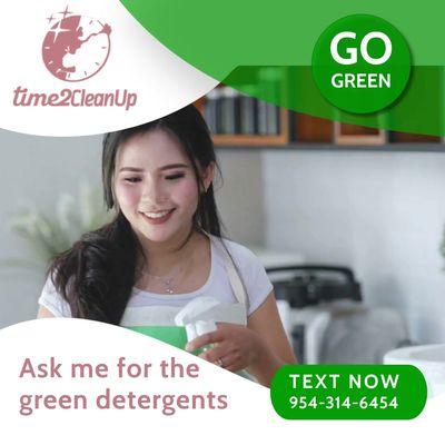 Require your GREEN Cleaning Services, visit us at www.time2cleanup.com or TEXT at 954-314-6454