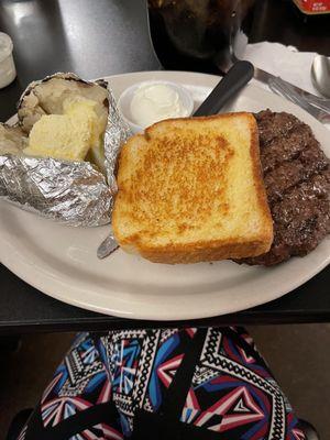 Sirloin, Patty baked with potato loaded and Texas toast