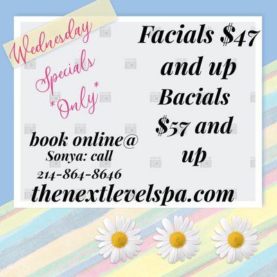 Wednesday Special  Facials & Bacials                     Appts from 8am-12pm           thenextlevelspa.com