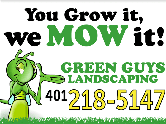 You grow it, we mow it!