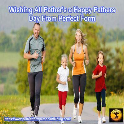 Wishing all father's a happy fathers day from Perfect Form. https://www.perfectformpersonaltraining.com/ #father'sday #personaltrainer