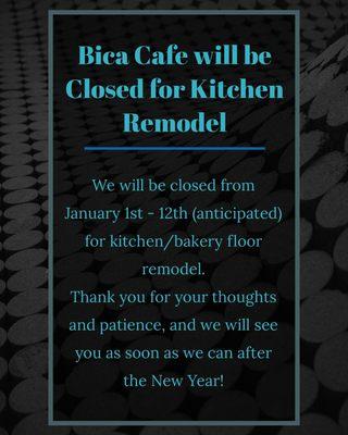 Beginning January 1st, we will be closed for our kitchen/bakery floor removal/remodel. We hope to be back to see you soon!